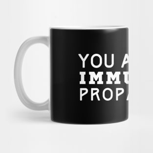 You Are Not Immune To Propaganda Mug